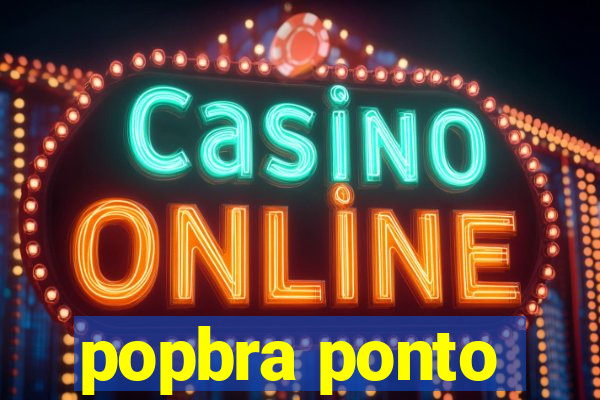 popbra ponto